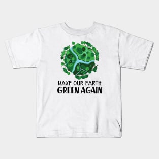 Earth Day - Make our earth green again Kids T-Shirt